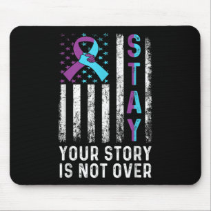 Stay Your Story Is Not Over Suicide Prevention Awa Mouse Pad