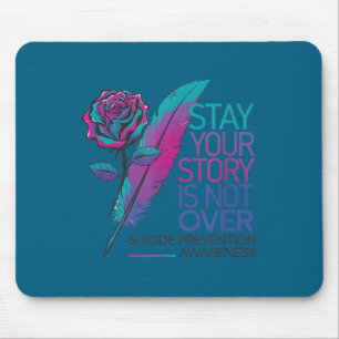 Stay Your Story Is Not Over Suicide Prevention Awa Mouse Pad