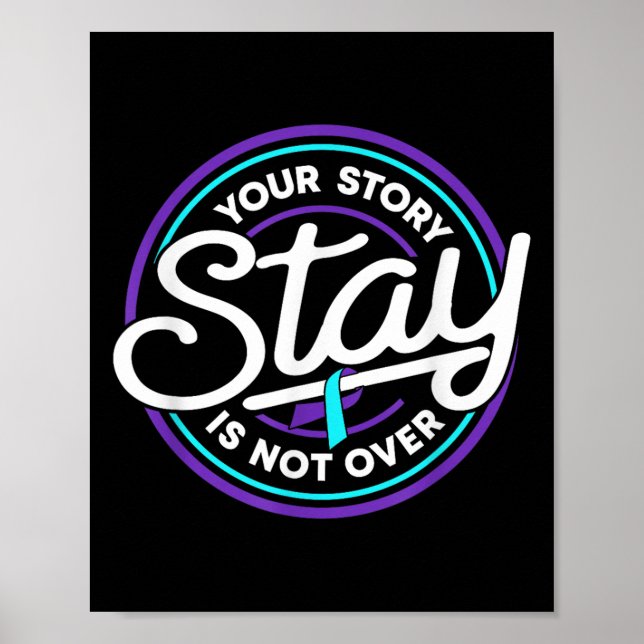Stay Your Story Is Not Over Suicide Prevention Awa Poster (Front)