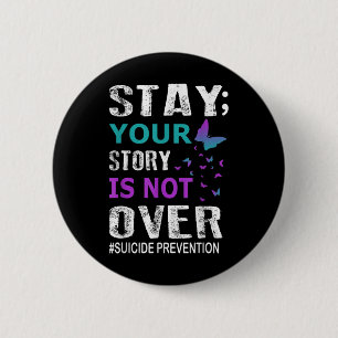 Stay Your Story Is Not Over Suicide Prevention Wee 2 Inch Round Button