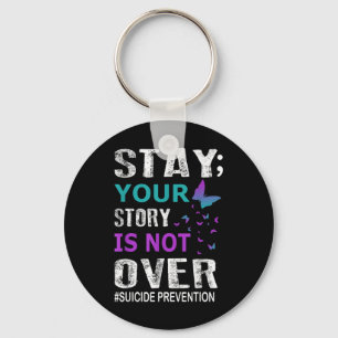 Stay Your Story Is Not Over Suicide Prevention Wee Keychain
