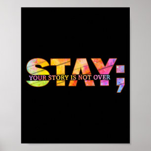 Stay Yourstory Is Not Over Suicide Prevention Awar Poster