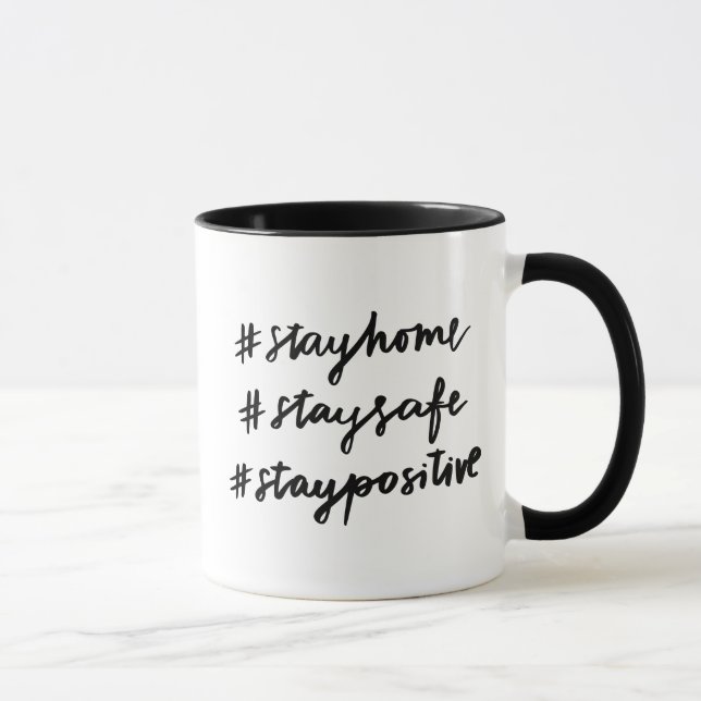 #stayhome #staysafe #staypositive mug (Right)