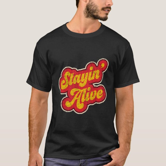 Stayin' Alive 1970S Distressed T-Shirt (Front)