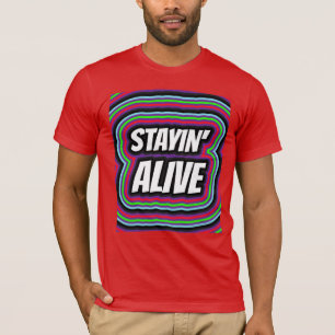 STAYIN' ALIVE RETRO DISCO BIRTHDAY T-SHIRTS