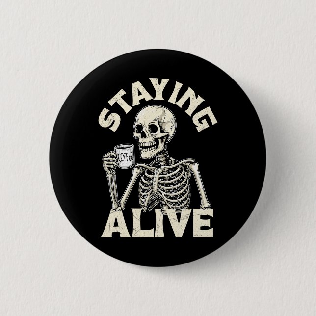 Staying Alive Funny Halloween Skeleton Drinking Co 2 Inch Round Button (Front)