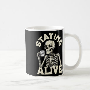 Staying Alive Funny Halloween Skeleton Drinking Co Coffee Mug