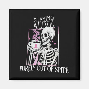 Staying Alive Purely Out Of Ste,funny Skeleton Got Magnet