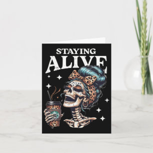 Staying Alive Skeleton Halloween Leopard Messy Bun Card