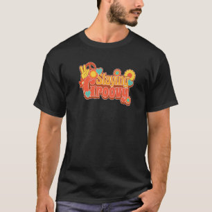 Staying Groovy 60s Vintage 70s Retro Saying Hippie T-Shirt