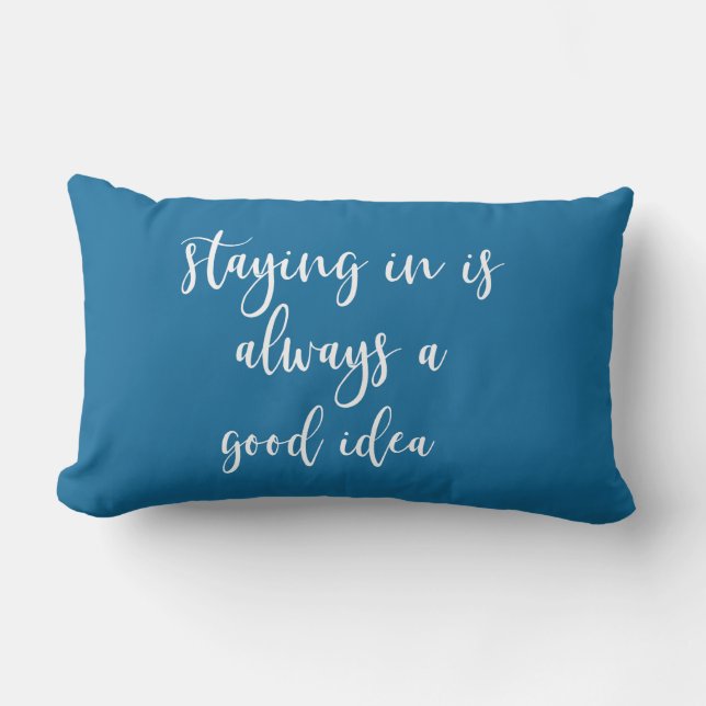 Staying in is always a good idea lumbar pillow (Front)