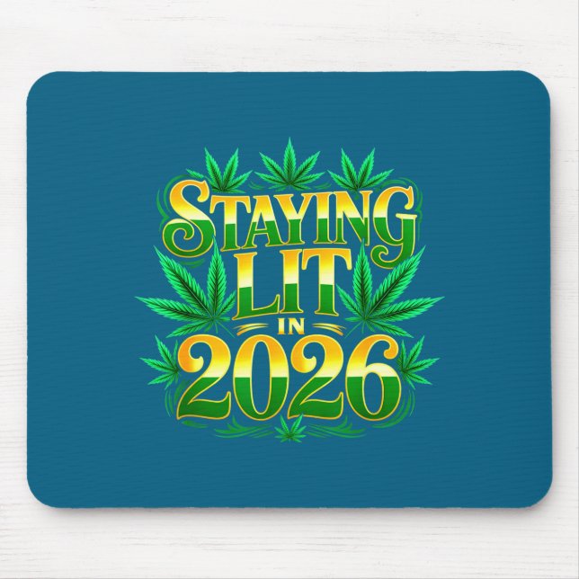 Staying Lit 2026 High Wasted Weed New Years Funny  Mouse Pad (Front)