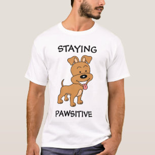 Staying Pawsitive Cute Puppy Funny Dog Pun T-Shirt