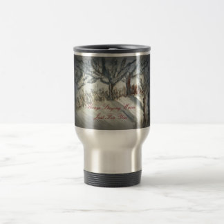 Staying Warm, Just For You Travel Mug