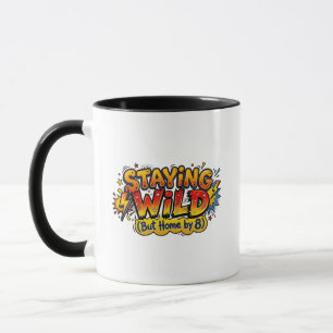Staying Wild But Home By 8 Funny Retro Comic Mug