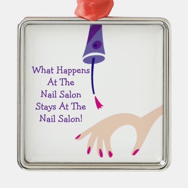 Stays @ The Nail Salon Metal Ornament (Front)