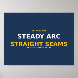 Steady Arc Straight Seams — Skilled Trades Pride P Poster