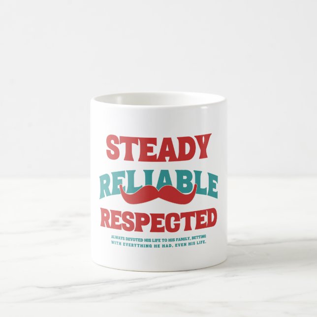 Steady. Reliable. Respected. Dad Appreciation Gift Coffee Mug (Center)