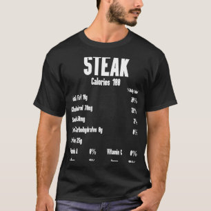Steak Calories Raw Steak Meat Food Beef Cow Grilli T-Shirt