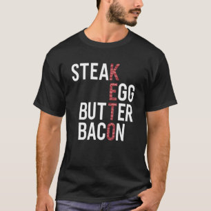 Steak Eggs Butter Bacon Keto Diet Ketek T-Shirt
