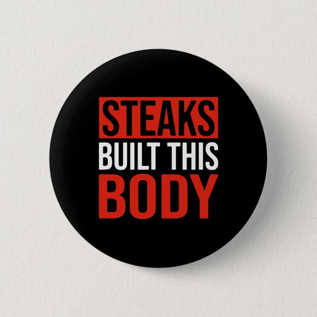 Steaks Built This Body  2 Inch Round Button (Front)
