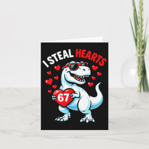 Steal 67 hearts valentine's day 67 meme 6 7 t-rex card