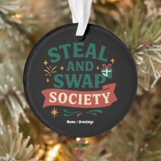 Steal And Swap Society — Funny Gift Exchange Party Ornament