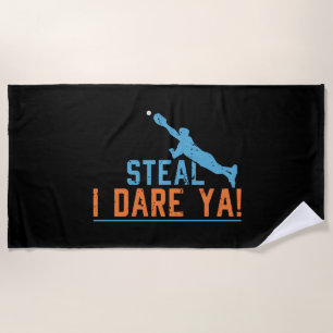Steal I Dare Ya -Baseball Softball Shirt Beach Tow Towel