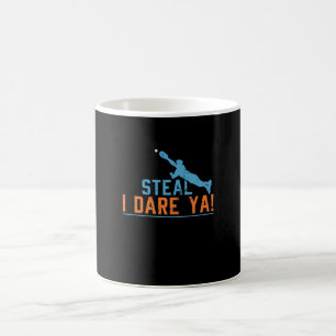 Steal I Dare Ya -Baseball Softball Shirt Coffee Mug