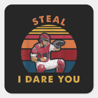 Steal I Dare You Funny Baseball Catcher Player Square Sticker