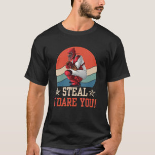 Steal I Dare You Funny Catcher Vintage Baseball Pl T-Shirt