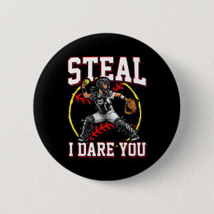Steal I Dare You Softll Catcher Design For Girls A 2 Inch Round Button