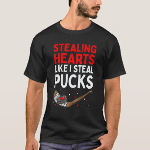 Stealing Heart Like I Steal Pucks Valentines Day H T-Shirt