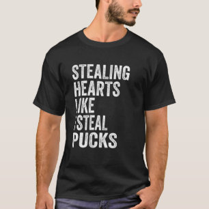 Stealing Heart Like I Steal Pucks Valentines Day H T-Shirt