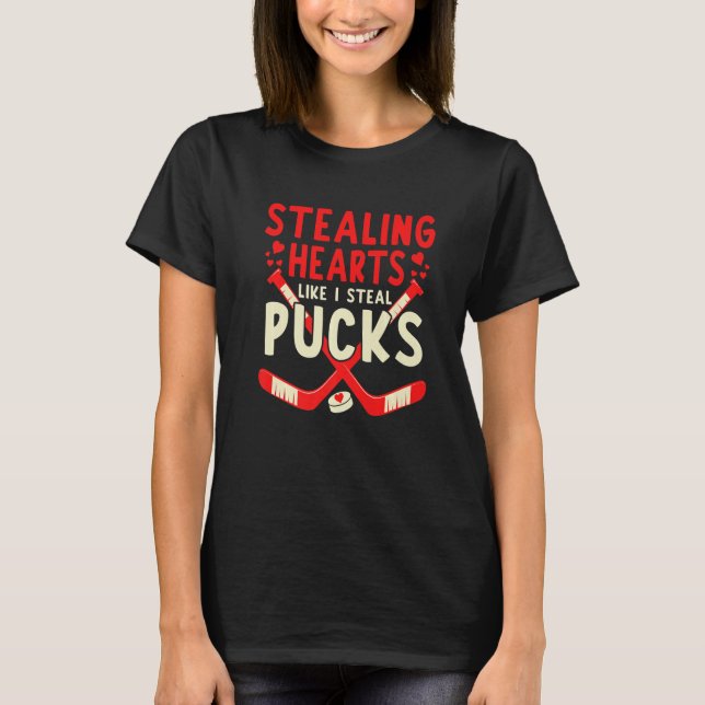 Stealing Heart Like I Steal Pucks Valentines Day H T-Shirt (Front)
