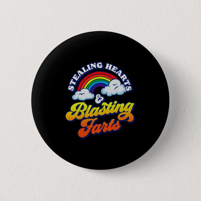 Stealing Hearts &amp; Blasting Farts Funny Rainbow 2 Inch Round Button (Front)