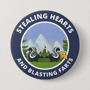 Stealing hearts and blasting farts 3 inch round button