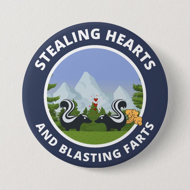 Stealing hearts and blasting farts 3 inch round button (Front)