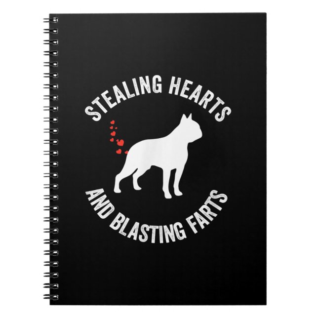 Stealing Hearts And Blasting Farts Boston Terrier Notebook (Front)