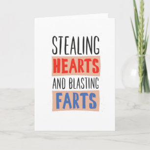 STEALING HEARTS AND BLASTING FARTS CARD