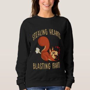 Stealing Hearts And Blasting Farts Squirrel Farts  Sweatshirt