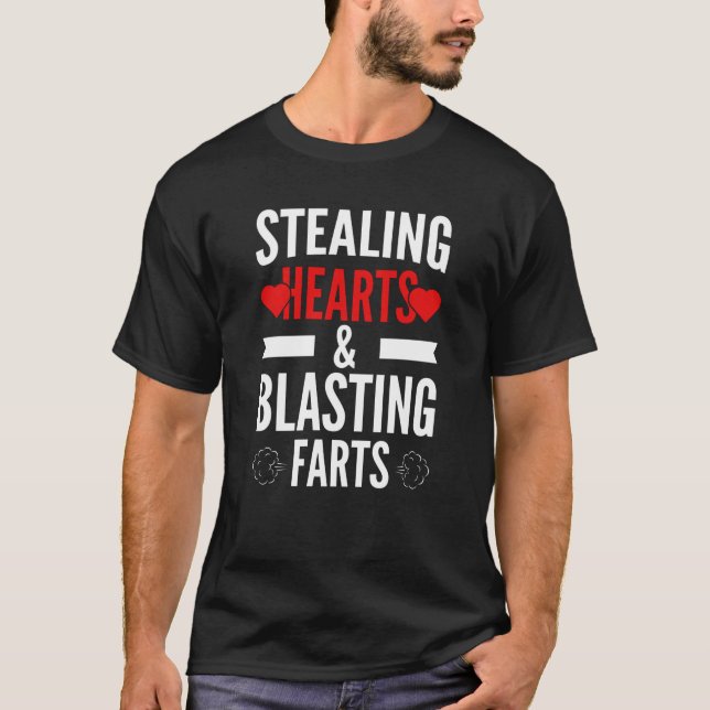 Stealing Hearts & Blasting Farts Design T-Shirt (Front)