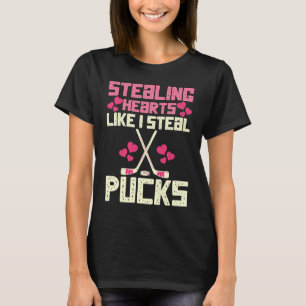 Stealing Hearts Like I Steal Pucks Funny Hockey  2 T-Shirt