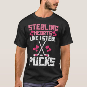 Stealing Hearts Like I Steal Pucks Funny Hockey T-Shirt