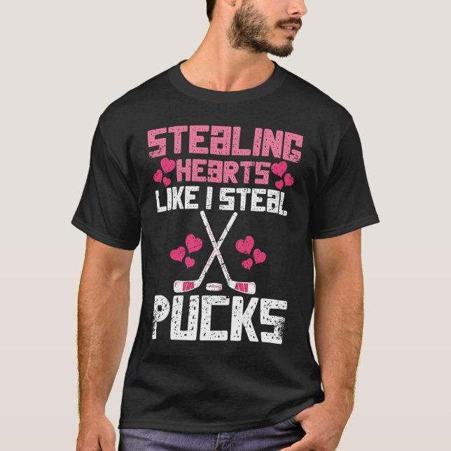Stealing Hearts Like I Steal Pucks Funny Hockey T-Shirt (Front)