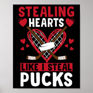 Stealing Hearts Like I Steal Pucks Valentines Day Poster