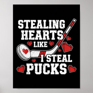Stealing Hearts Like I Steal Pucks Valentine's Day Poster