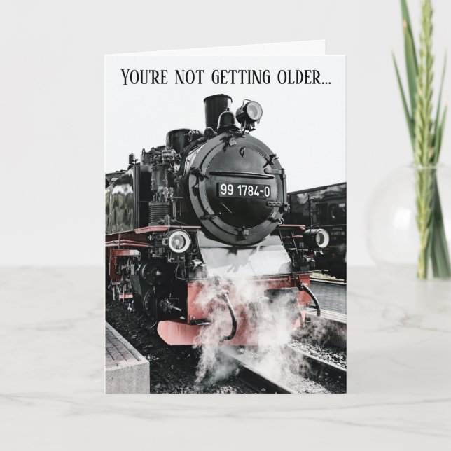 Steam Locomotive Getting Older Fun Birthday Card (Front)