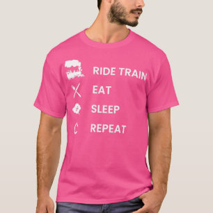 Steam Locomotive Ride Train Eat Sleep Repeat T-Shirt