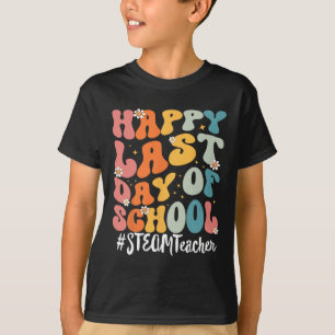 Steam Teacher Happy Last Day Of School Teacher T-Shirt